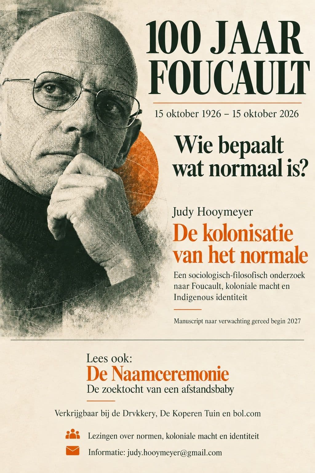Poster 100 jaar Foucault, met een portret van Michel Foucault, de vraag Wie bepaalt wat normaal is? en de aankondiging van De kolonisatie van het normale van Judy Hooymeyer